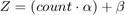 $Z=(count\cdot \alpha ) +\beta$